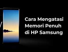 Yang Membuat Memori Hp Samsung Penuh